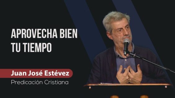 Aprovecha bien tu tiempo // Juan José Estévez