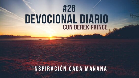 Devocional Diario con Derek Prince #26 // Fruto proporcionado