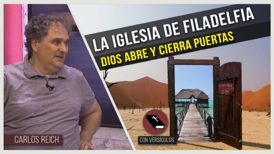 La iglesia de Filadelfia // Dios abre y cierra puertas