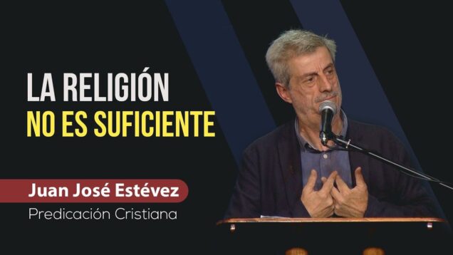 La religión no es suficiente // Juan José Estévez