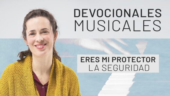 Devocionales Musicales // Eres mi protector 