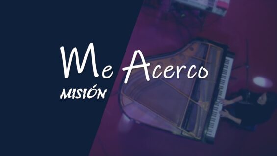 Me acerco // Sesiones Grupo Misión