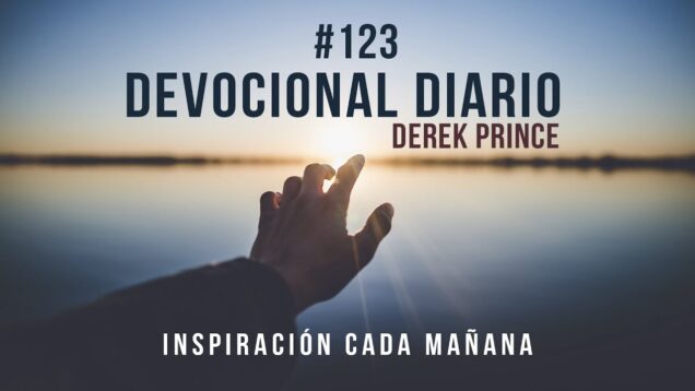La renuncia a la voluntad propia // Devocional Diario – Derek Prince #123
