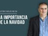 La importancia de la Navidad // Pastor Carlos Reich