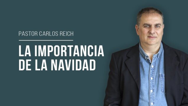 La importancia de la Navidad // Pastor Carlos Reich