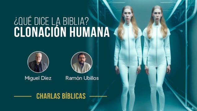 Clonación de Embriones – ¿Y ahora qué? // Charlas bíblicas
