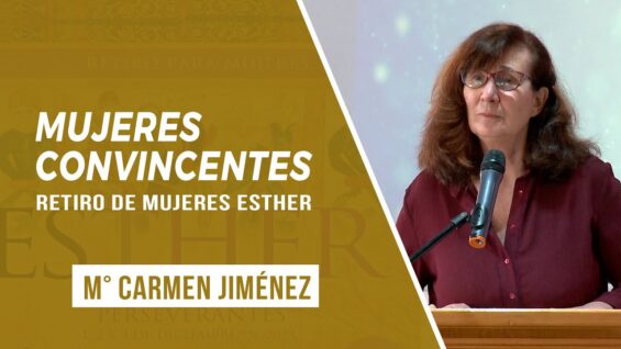 Mujeres Convincentes – Mari Carmen Jiménez // Retiro Esther