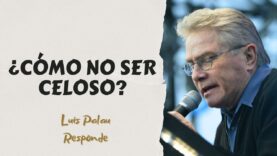 ¿Cómo No Ser Celoso? Luis Palau Responde