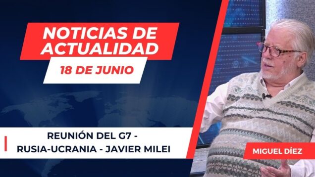 Noticias de Actualidad – 18 de Junio // Charlas Bíblicas
