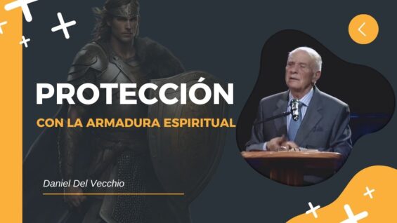 ¿Cómo protegerte con la armadura espiritual? // Daniel Del Vecchio