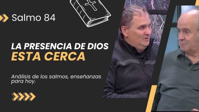 La Presencia De Dios Esta Cerca // Salmo 84 – Charlas Bíblicas