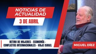 Noticias de actualidad – 4 de Abril // Charlas Bíblicas