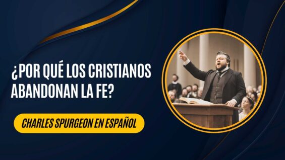 ¿Por qué los Cristianos Abandonan la Fe?