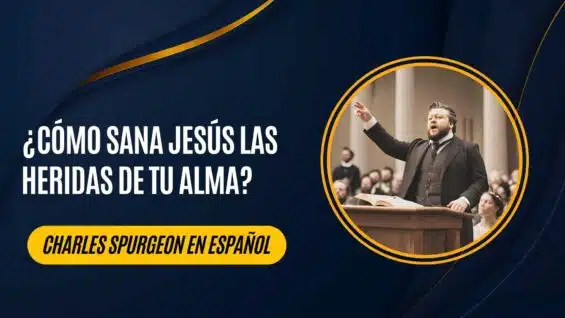 ¿Cómo sana Jesús las heridas de tu alma?