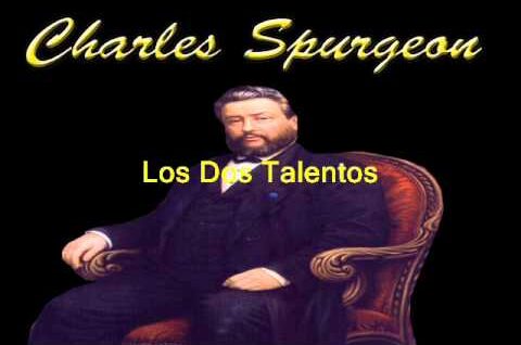 Los talentos y dones de Dios – Charles Spurgeon