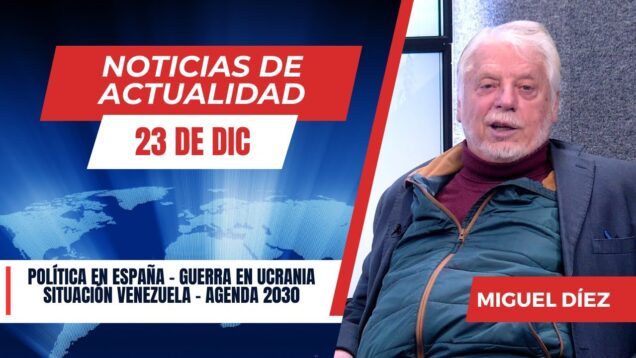 España, Ucrania y Venezuela: análisis bíblico del caos mundial // Noticias 23 Diciembre