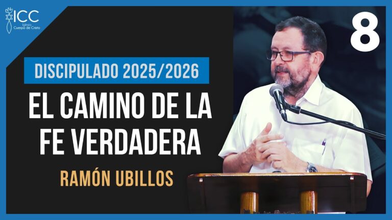 LECCIÓN: El Camino de la Fe Verdadera // Ramón Ubillos DISCIPULADO ...