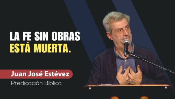 La Evidencia de la Fe Verdadera // Juan José Estévez