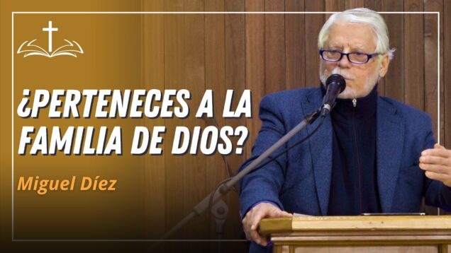 Pertenecer a la familia de Dios: Recibe tu identidad en Cristo // Miguel Diez