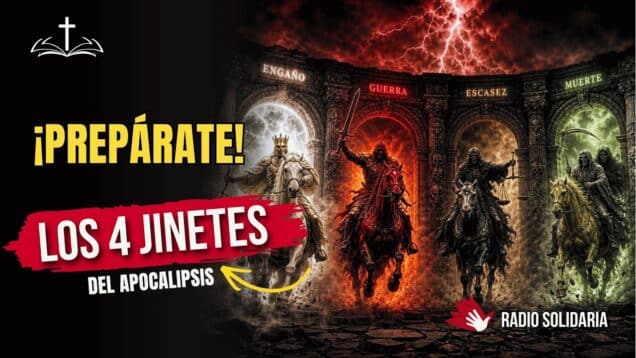 Los Cuatro Jinetes: Una llamada a despertar, discernir y prepararnos para los tiempos finales.