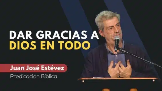 La verdadera gratitud hacia Dios en todo tiempo // Juan José Estevez