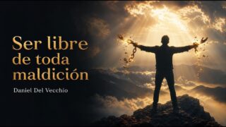 ¿Cómo vencer la maldición y tomar las promesas de Dios? // Daniel Del Vecchio