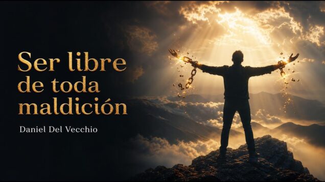 ¿Cómo vencer la maldición y tomar las promesas de Dios? // Daniel Del Vecchio