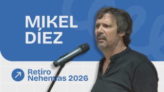 Predicación Mikel Díez | Retiro Nehemías 2026