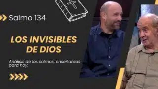Dios ve lo que nadie más ve // Salmo 134