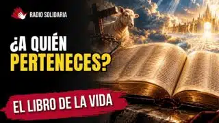 El Libro de la Vida: la verdad que cambia tu eternidad | Voces de la Biblia