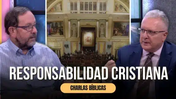 La responsabilidad del Cristiano en la sociedad // Charlas Bíblicas