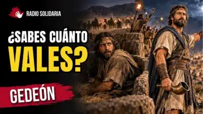 ¿Sabes Cuánto Vales a los Ojos de Dios? | Gedeón y el mensaje que cambia todo